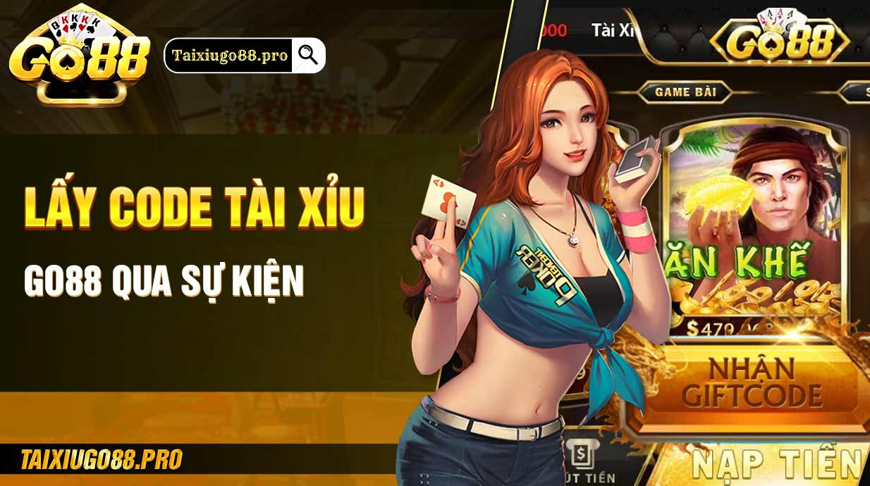 Lấy code tài xỉu Go88 qua sự kiện 