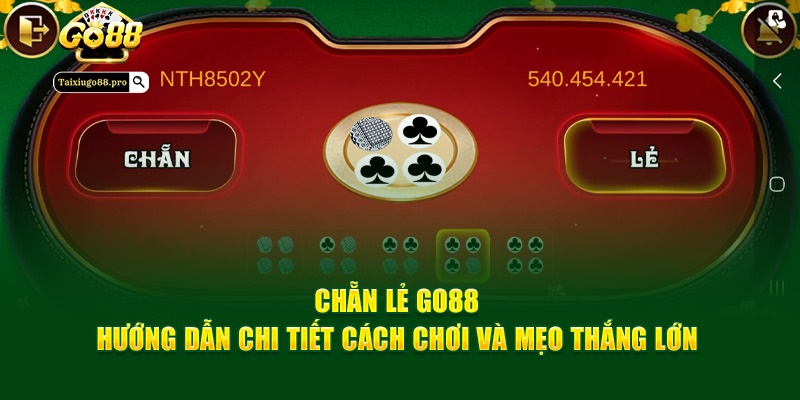 Chẵn Lẻ Go88 – Hướng Dẫn Chi Tiết Cách Chơi Và Mẹo Thắng Lớn