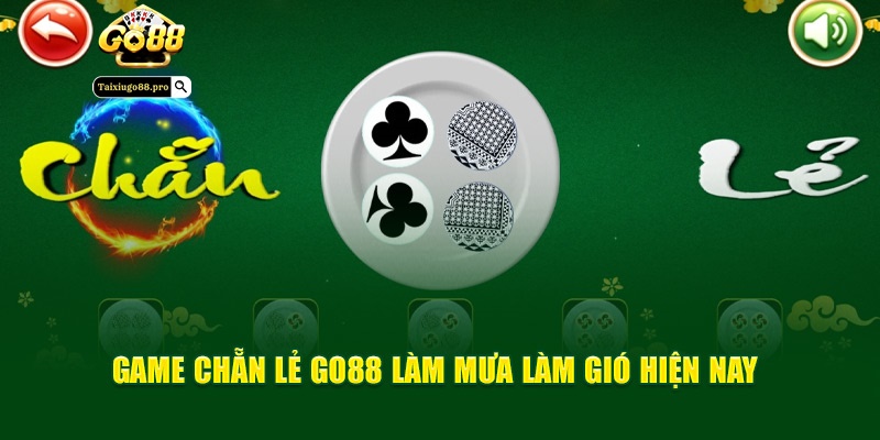 Game chẵn lẻ Go88 làm mưa làm gió hiện nay